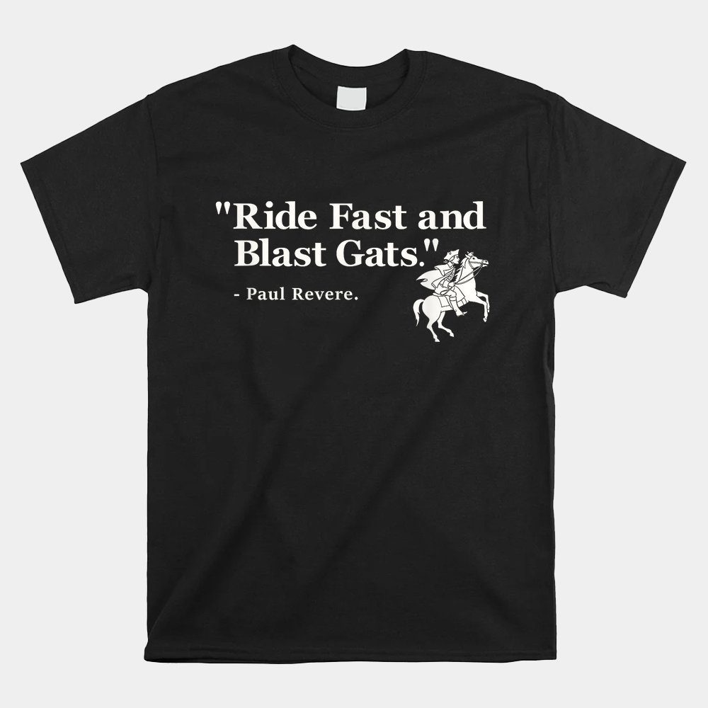 Patriotic Ride Fast 2A 2Nd Amendment Funny Paul Revere Unisex T-Shirt